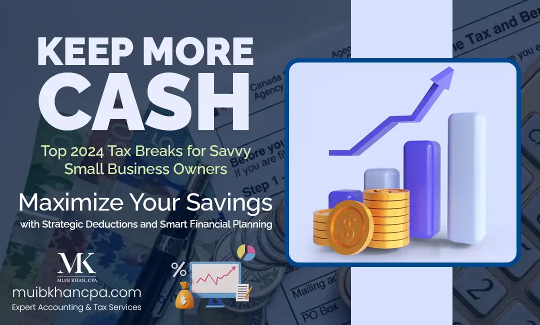 Keep More Cash: Top 2024 Tax Breaks for Savvy Small Business Owners